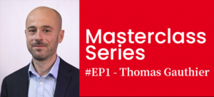 Masterclass Series - #EP1 Thomas Gauthier